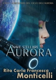 Nave stellare Aurora Rita Carla Francesca Monticelli