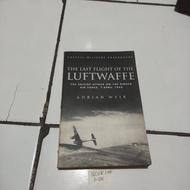 THE LAST FLIGHT OF THE LUFTWAFFE ADRIAN WEIR