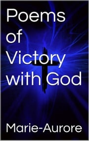 Poems of Victory with God Marie-Aurore