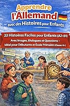 Apprendre l’Allemand avec des Histoires pour Enfants Classe 4+: 33 Histoires Faciles pour Enfants (A