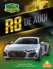 R8 de Audi (R8 by Audi) Tracy Nelson Maurer