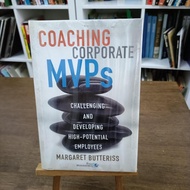 Coaching Corporate MVPs: Challenging and Developing High-Potential Employees  Margaret Butteriss