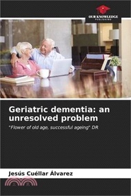 10182.Geriatric dementia: an unresolved problem