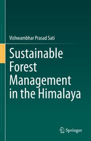 Sustainable Forest Management in the Himalaya Vishwambhar Prasad Sati