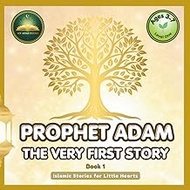 PROPHET ADAM The Very First Story: Islamic Bedtime Story & Activity Book for Toddlers and Kids Ages 