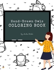 Hand-Drawn Owls Coloring Book for Teens (Printable Version) Sheba Blake