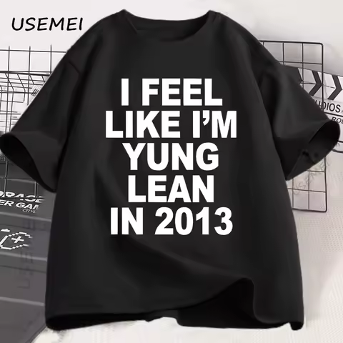 I Feel Like I'm Yung Lean in 2013 T-Shirt Men Women Sad Boys Streetwear T Shirt Retro Music Fans Tsh