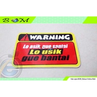 Funny Car Motorcycle sticker warning lo usik I bantai