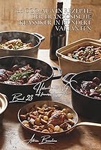 100 coq-au-vin rezepte: der französische klassiker in hundert varianten: Burgund, Champagne, Loire-W