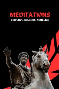 Meditations: Book by Emperor Marcus Aurelius Meditations: Book by Emperor Marcus Aurelius Paperback