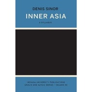 Inner Asia : A Syllabus (Indiana University Uralic and Altaic Series) by Denis Sinor (US edition, pa