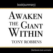 Awaken the Giant Within by Tony Robbins - Book Summary Dean Bokhari