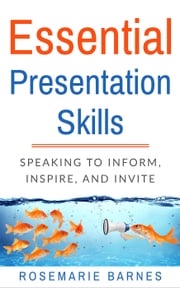Essential Presentation Skills Rosemarie Barnes