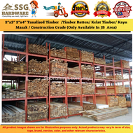 2"x3" 2"x4" Tanalised Timber /Timber Batten/ Kelat Timber/ Kayu Masak / Construction Grade (Only Ava