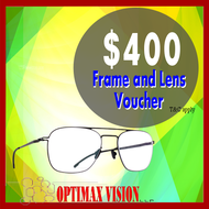 $400 Optimax Vision FRAME + LENS Voucher (REDEEM IN STORE only)
