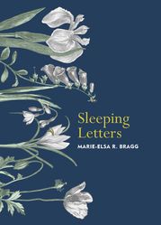 Sleeping Letters Marie-Elsa R. Bragg