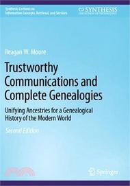 3957.Trustworthy Communications and Complete Genealogies: Unifying Ancestries for a Genealogical History of the Modern World