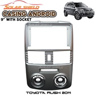 Toyota Rush 2011 9'' Android Player Casing (Socket)