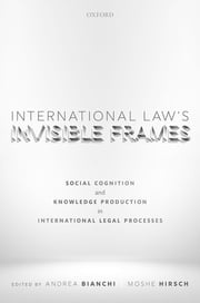 International Law's Invisible Frames Andrea Bianchi