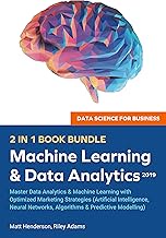 Data Science for Business 2019 (2 BOOKS IN 1): Master Data Analytics & Machine Learning with Optimiz