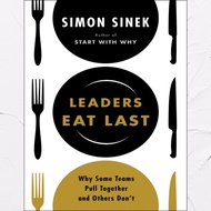 Leaders Eat Last Why Some Teams Pull Together