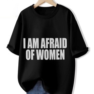 2025 Unisex T-Shirt with I AM AFRAID OF WOMEN Text Print for Casual Wear