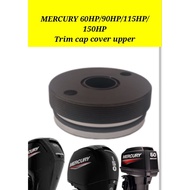 M60HP/90HP/115HP /150HP MERCURY Trim cap cover # 4 Stroke /2 stroke outboard engine part