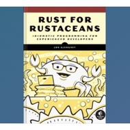 Rust for Rustaceans: Idiomatic Programming for Experienced Development