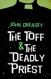 The Toff And The Deadly Priest John Creasey