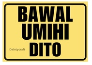 BAWAL UMIHI DITO SIGNAGE A4 size