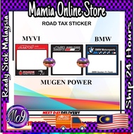 ROADTAX KERETA / ROADTAX STICKER / CAR ROADTAX / PELEKAT ROADTAX / PELEKAT ROTEX / BMW / MUGEN / MYV