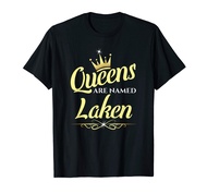 Queens Are Named Laken T-Shirt