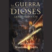 La Resurrección Pablo Andrés Wunderlich Padilla