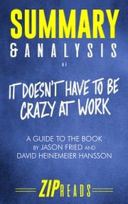Summary &amp; Analysis of It Doesn't Have to Be Crazy at Work ZIP Reads