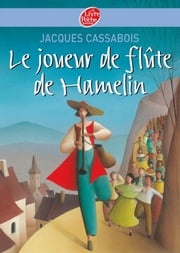 Le joueur de flûte de Hamelin - Six contes du temps jadis Jacques Cassabois