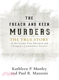 3193.The Freach and Keen Murders ─ The True Story of the Crime That Shocked and Changed a Community Forever