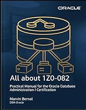 All about 1Z0-082: Practical Manual for the Oracle Database Administration I Certification