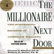 The Millionaire Next Door Thomas J. Stanley, Ph.D.