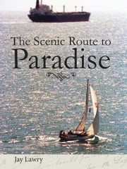 The Scenic Route To Paradise Jay Lawry