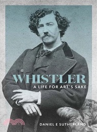 Whistler ― A Life for Art's Sake