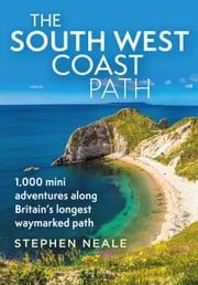The South West Coast Path Stephen Neale