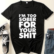 I'm Too Sober for You Letter Print T Shirt Women Short Sleeve O Neck Tshirt Summer Women Tee Shirt T