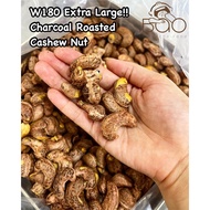 [restock 13/11] (W180 EXTRA-LARGE) Charcoal Roasted Cashew Nut With Skin(READY TO EAT)