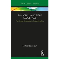 Semiotics And Title Sequences Text-Image Composites In Motion Graphics Routledge Studies In Media Theory And Practice