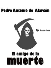 El amigo de la muerte Pedro Antonio de Alarcón