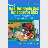 Yum! Healthy Bento Box Lunches for Kids