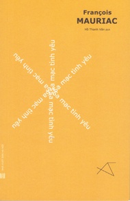 François Mauriac - Sa mạc tình yêu