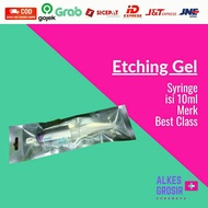 Etching Gel 10ml BEST CLASS Etching Syringe Etchan Etcha Dental Ecing Jel Dental Composite Dentin En