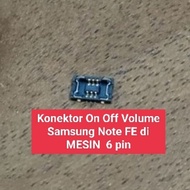 MESIN Samsung Note FE On Off Volume Connector On the 6 pin Fpc Engine Volume Connector 1 pcs