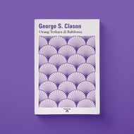 George Clason (The Richest Man in Babylonia) The Richest Man in Babylon